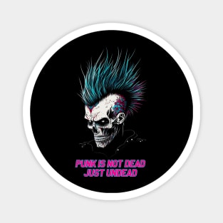 Punk is not dead, just undead! Magnet